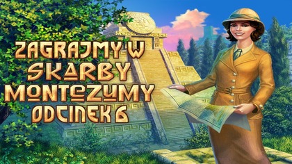 Zagrajmy w Skarby Montezumy - Odcinek 6 - Dobra passa
