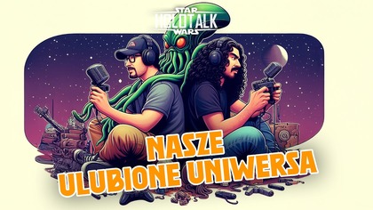  Nie tylko Star Wars  nasze ulubione inne uniwersa  HOLOTALK