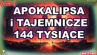 TAJEMNICZE 144 TYSIĄCE W APOKALIPSIE /Księga Apokalipsy/