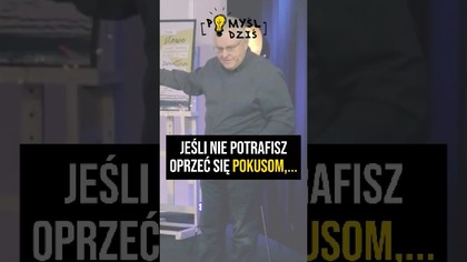  Jeśli nie potrafisz oprzeć się pokusom,...  #PomyślDziś odc.  2176
