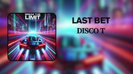 Disco T - Last Bet (Official Audio)