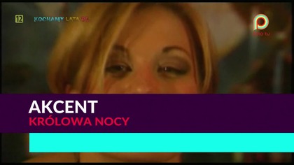 Akcent - Królowa nocy 1080p