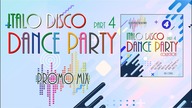 ITALO DISCO DANCE PARTY part 4 - PROMO MIX