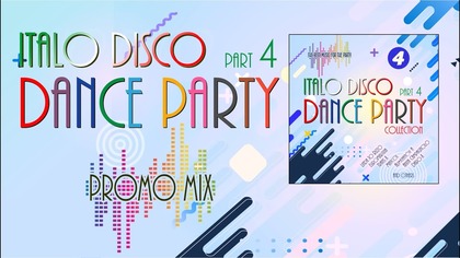 ITALO DISCO DANCE PARTY part 4 - PROMO MIX