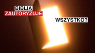 Biblia zautoryzuje wszystko?
