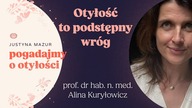 Otyłość okrawa życie z różnych aspektów Prof.  CMKP Dr hab.  n.  med.  Alina Kuryłowicz