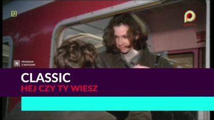 Classic - Hej czy ty wiesz 1080p