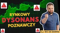 Rynkowy dysonans poznawczy - czemu jest tak dobrze, a mamy wrażenie, że jest tak źle? / NZD #248