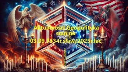 Aktualności Geopolityka stan na 03. 09. 7534r. sław/2025r. łac.