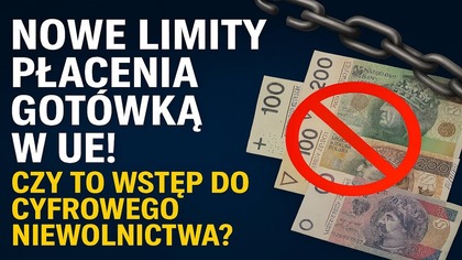 Nowe LIMITY płacenia got&oacute;wką w UE! Czy to wstęp do cyfrowej KONTORLI?