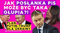 Jak posłanka PiS może być taka głupia?! Plan Putin - Trump dla Ukrainy | IPP