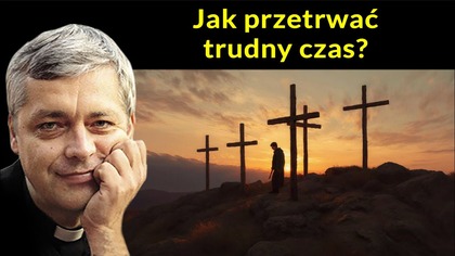 Jak przetrwać trudny czas #pawlukiewicz