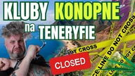 DLACZEGO ZAMKNĘLI KLUBY KONOPNE NA TENERYFIE?