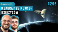 Saturn ma 128 nowych księżyców - AstroKawa #295