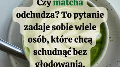  Czy matcha pomaga schudnąć? #dieta #odchudzanie