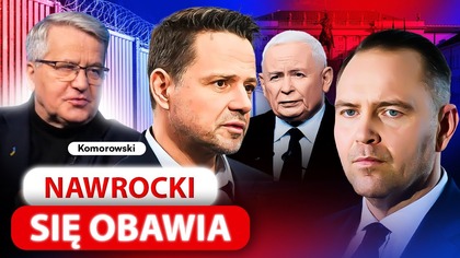 OBAWY NAWROCKIEGO.  POLITYCY PiS SOBIE PRZECZĄ.  KOMOROWSKI SZOKUJE: POWINNI CHWALIĆ PLATFORMĘ