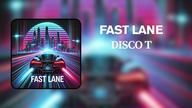 Disco T - Fast Lane (Official Audio)