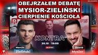 OBEJRZAŁEM DEBATE MYSIOR-ZIELINSKI.  CIERPIENIE KOSCIOŁA