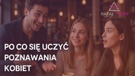 Po co uczyć się poznawania kobiet skoro ludzie od zawsze się poznawali Plusy i minusy
