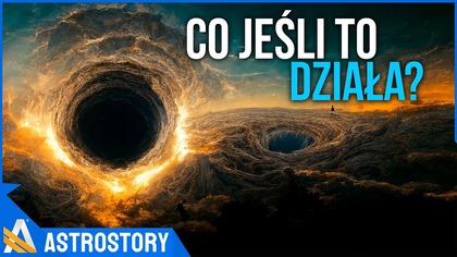 Gwiezdne Bramy - jak otworzyć tunel czasoprzestrzenny? - AstroStory