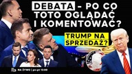 Debata - po co toto oglądać i komentować? | Trump na sprzedaż? | IPP