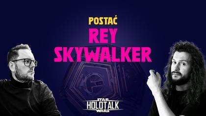 Rey Skywalker  Od Jakku do ostatniego Jedi HOLOTALK